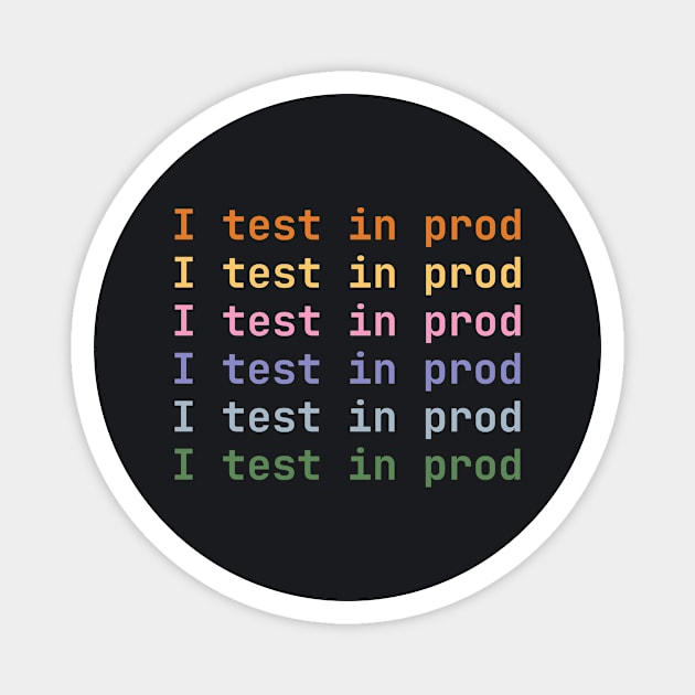 I test in prod Magnet by lazynugu